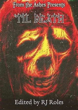 ‘Til Death (From the Ashes presents)